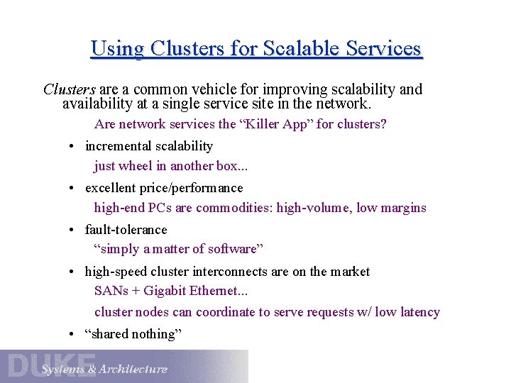 Using Clusters for Scalable Services Clusters are a common vehicle for improving scalability and