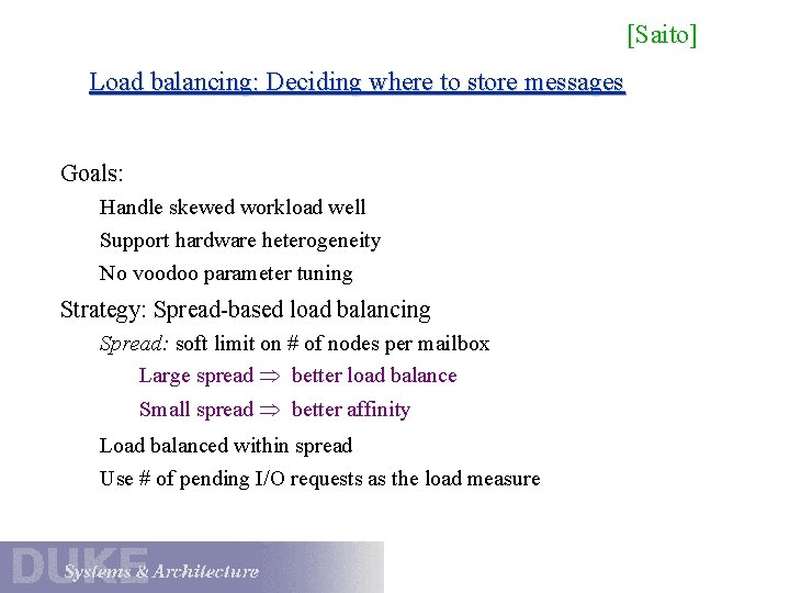 [Saito] Load balancing: Deciding where to store messages Goals: Handle skewed workload well Support