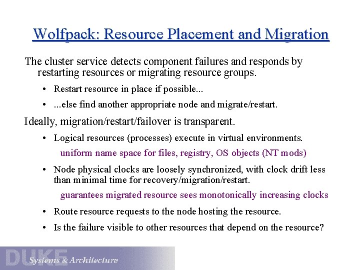 Wolfpack: Resource Placement and Migration The cluster service detects component failures and responds by