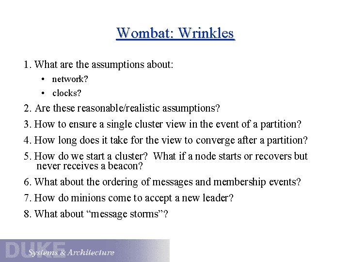 Wombat: Wrinkles 1. What are the assumptions about: • network? • clocks? 2. Are