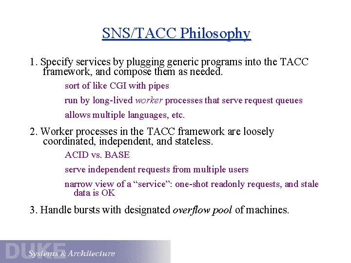 SNS/TACC Philosophy 1. Specify services by plugging generic programs into the TACC framework, and