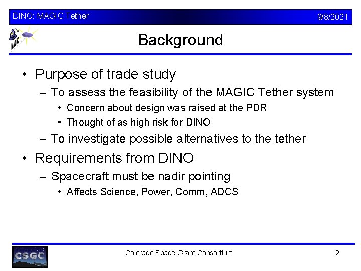 DINO: MAGIC Tether 9/8/2021 Background • Purpose of trade study – To assess the