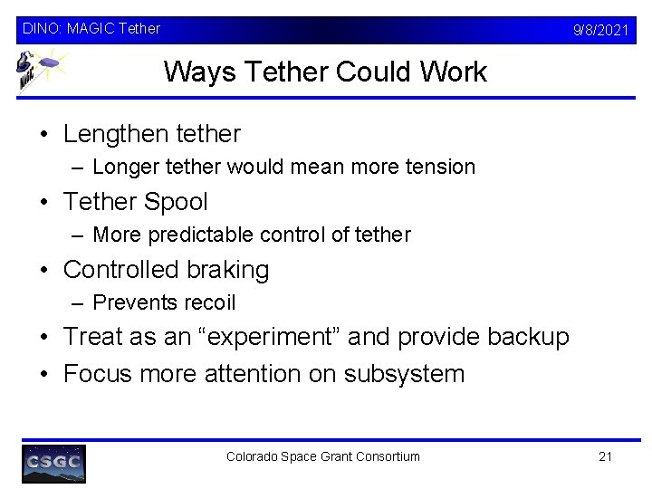 DINO: MAGIC Tether 9/8/2021 Ways Tether Could Work • Lengthen tether – Longer tether