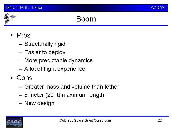 DINO: MAGIC Tether 9/8/2021 Boom • Pros – – Structurally rigid Easier to deploy