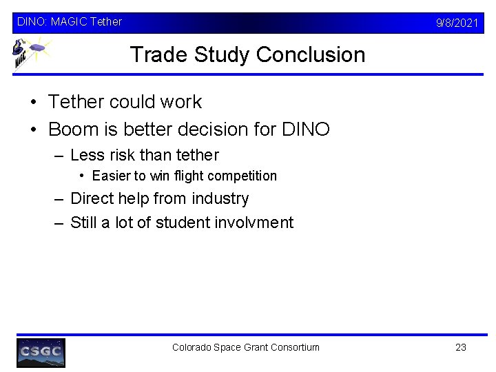 DINO: MAGIC Tether 9/8/2021 Trade Study Conclusion • Tether could work • Boom is