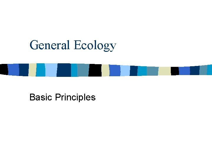 General Ecology Basic Principles 