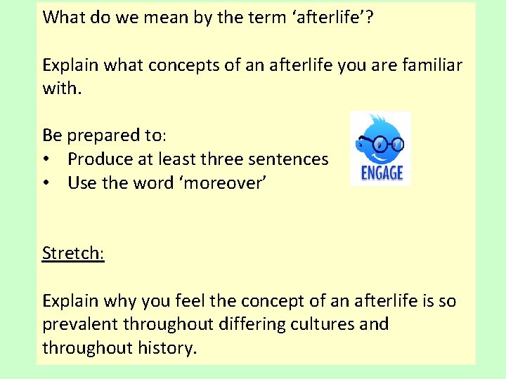 What do we mean by the term ‘afterlife’? Explain what concepts of an afterlife