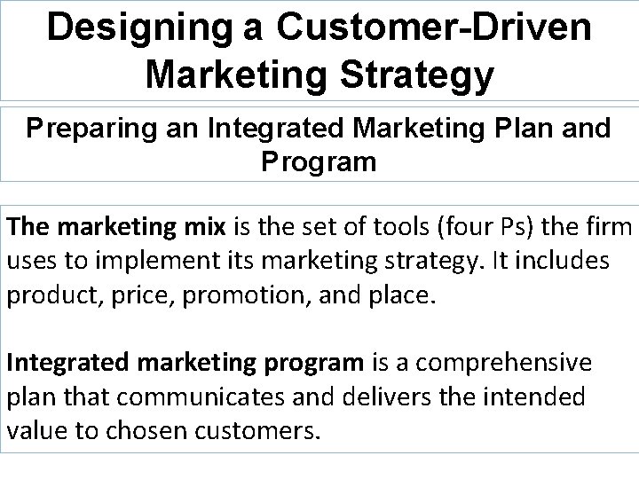 Designing a Customer-Driven Marketing Strategy Preparing an Integrated Marketing Plan and Program The marketing