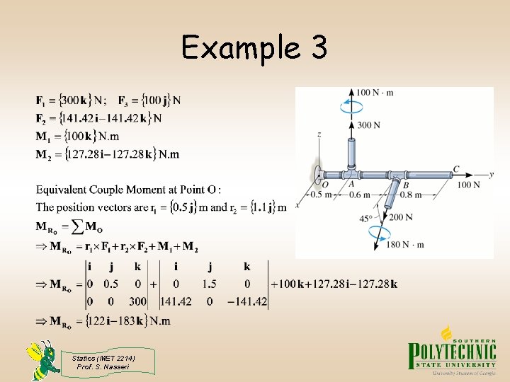 Example 3 Statics (MET 2214) Prof. S. Nasseri 