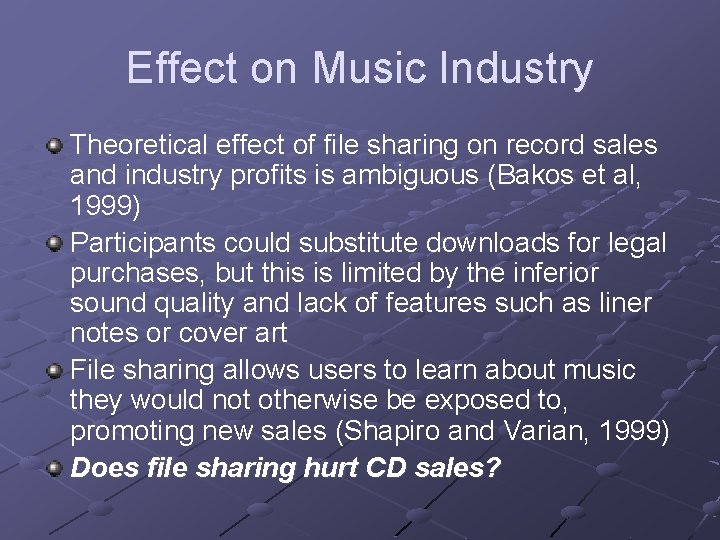 Effect on Music Industry Theoretical effect of file sharing on record sales and industry