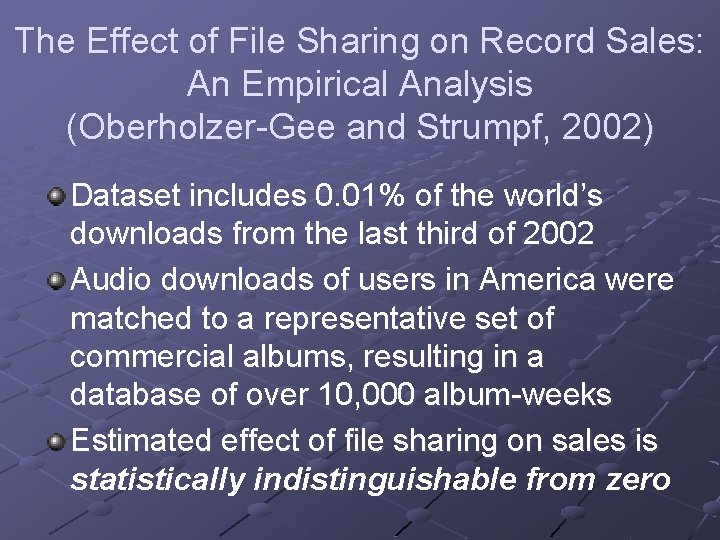The Effect of File Sharing on Record Sales: An Empirical Analysis (Oberholzer-Gee and Strumpf,