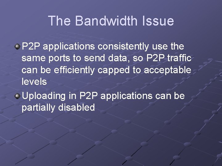 The Bandwidth Issue P 2 P applications consistently use the same ports to send