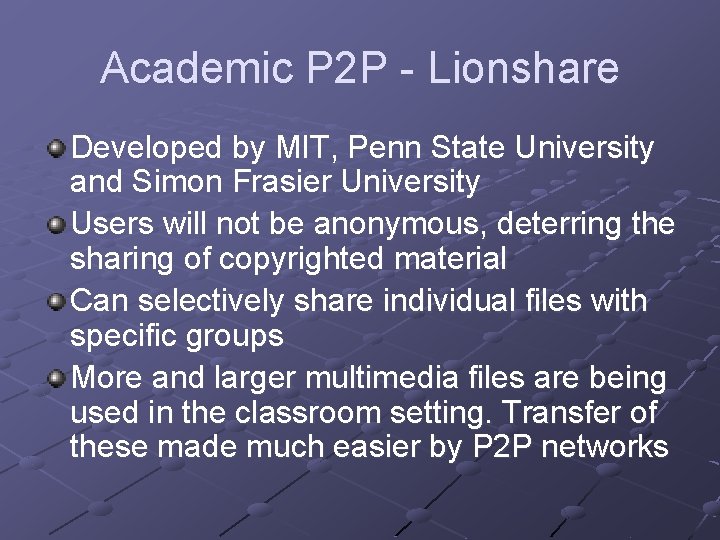 Academic P 2 P - Lionshare Developed by MIT, Penn State University and Simon