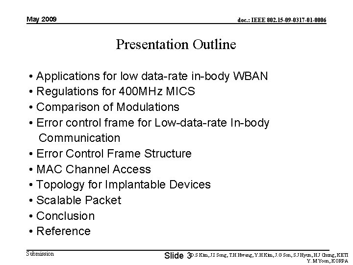 May 2009 doc. : IEEE 802. 15 -09 -0317 -01 -0006 Presentation Outline •