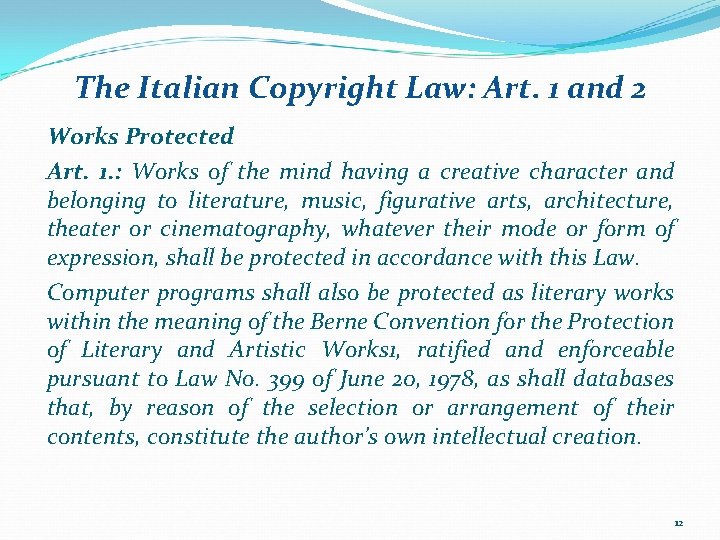 The Italian Copyright Law: Art. 1 and 2 Works Protected Art. 1. : Works