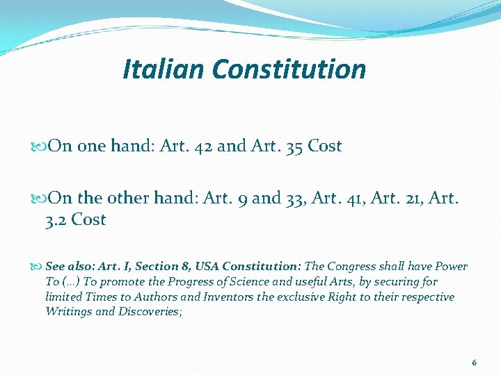 Italian Constitution On one hand: Art. 42 and Art. 35 Cost On the other