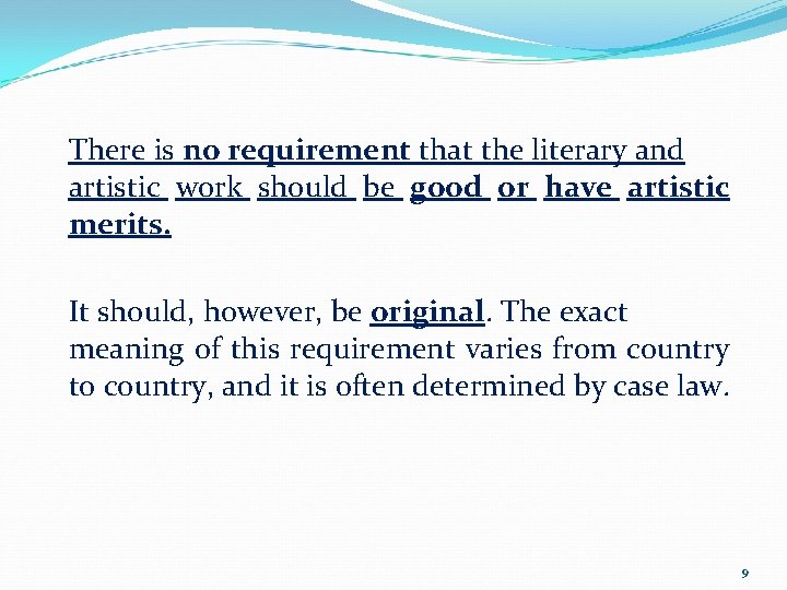 There is no requirement that the literary and artistic work should be good or