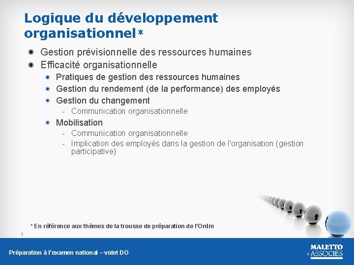 Logique du développement organisationnel* Gestion prévisionnelle des ressources humaines Efficacité organisationnelle Pratiques de gestion