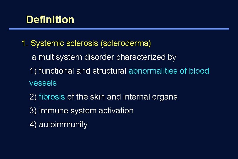 Definition 1. Systemic sclerosis (scleroderma) a multisystem disorder characterized by 1) functional and structural