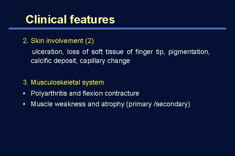 Clinical features 2. Skin involvement (2) ulceration, loss of soft tissue of finger tip,