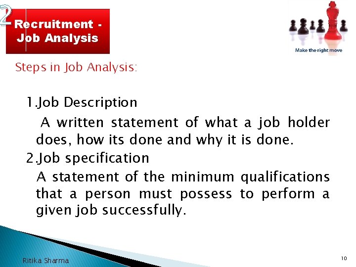 2 Recruitment Job Analysis Steps in Job Analysis: 1. Job Description A written statement