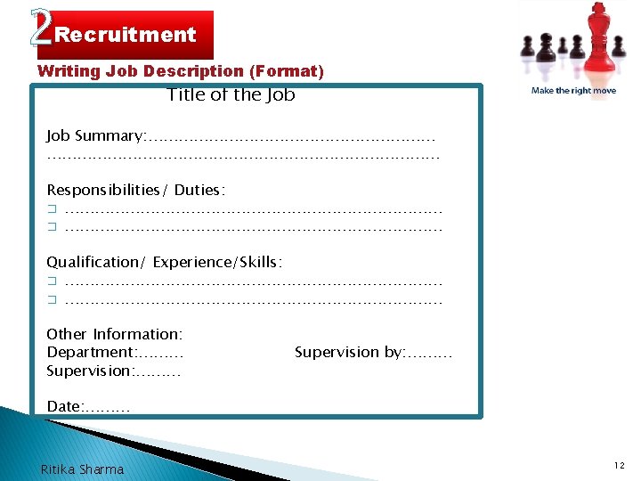 2 Recruitment Writing Job Description (Format) Title of the Job Summary: …………………………………………………………………… Responsibilities/ Duties: