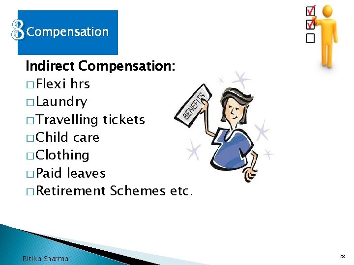 8 Compensation Indirect Compensation: � Flexi hrs � Laundry � Travelling tickets � Child
