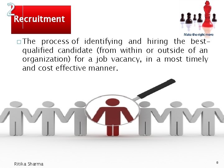 2 Recruitment � The process of identifying and hiring the bestqualified candidate (from within