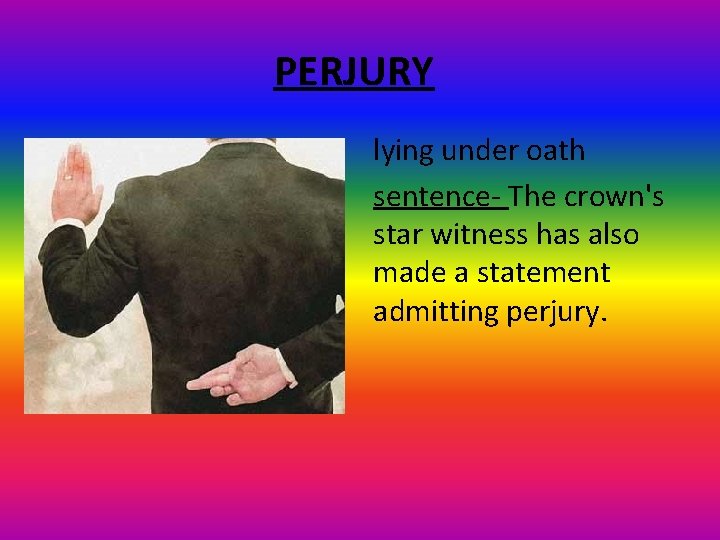 PERJURY lying under oath sentence- The crown's star witness has also made a statement