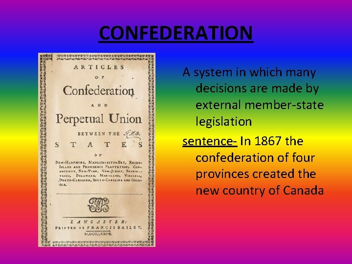 CONFEDERATION A system in which many decisions are made by external member-state legislation sentence-