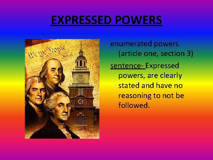 EXPRESSED POWERS enumerated powers (article one, section 3) sentence- Expressed powers, are clearly stated