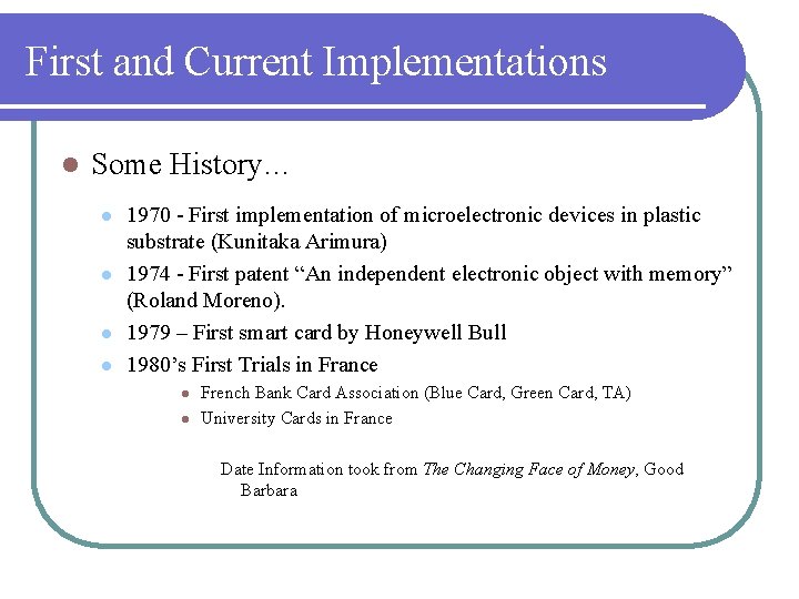 First and Current Implementations l Some History… l l 1970 - First implementation of