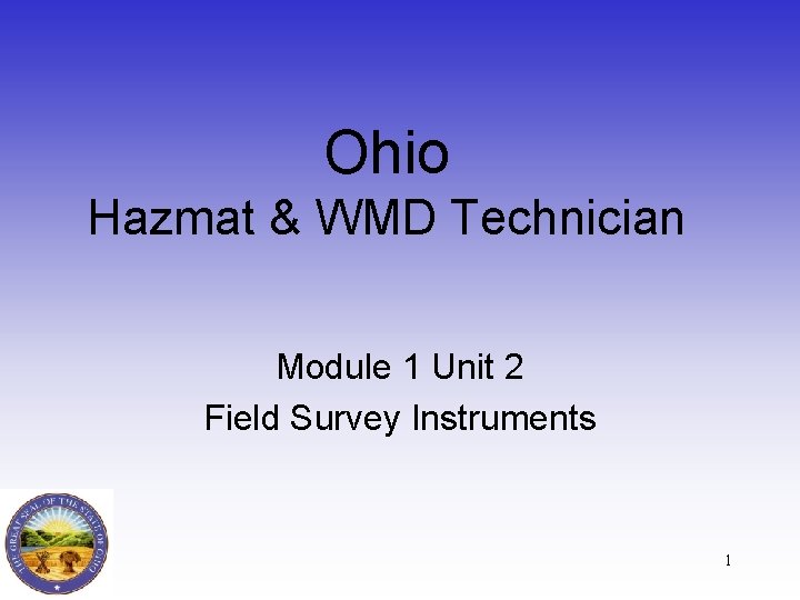 Ohio Hazmat & WMD Technician Module 1 Unit 2 Field Survey Instruments 1 