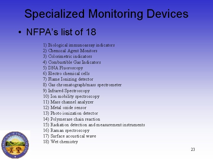 Specialized Monitoring Devices • NFPA’s list of 18 1) Biological immunoassay indicators 2) Chemical