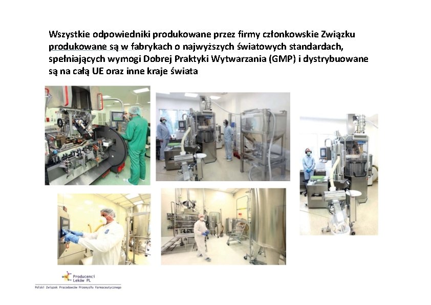 Wszystkie odpowiedniki produkowane przez firmy członkowskie Związku produkowane są w fabrykach o najwyższych światowych Wszystkie odpowiedniki produkowane przez firmy członkowskie Związku produkowane są w fabrykach o najwyższych światowych