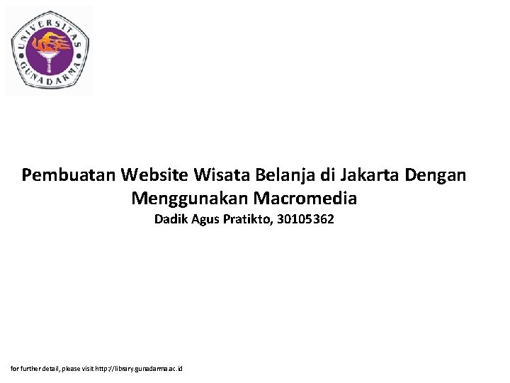 Pembuatan Website Wisata Belanja di Jakarta Dengan Menggunakan Macromedia Dadik Agus Pratikto, 30105362 for
