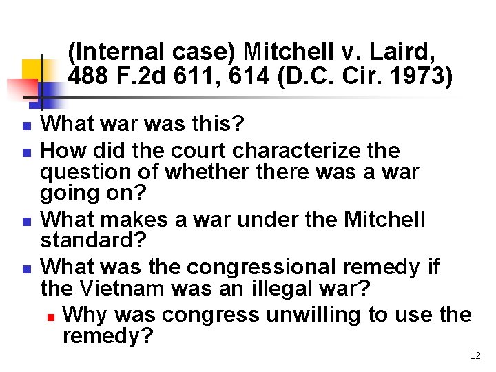 (Internal case) Mitchell v. Laird, 488 F. 2 d 611, 614 (D. C. Cir.