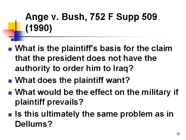 Ange v. Bush, 752 F Supp 509 (1990) n n What is the plaintiff's