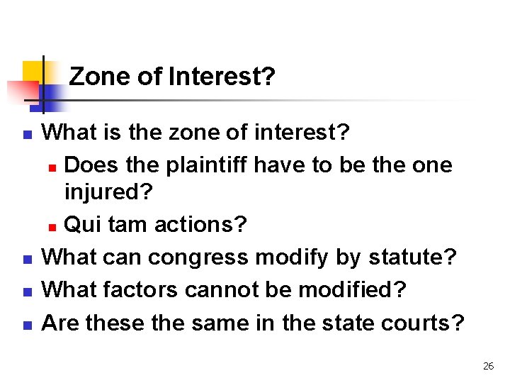 Zone of Interest? n n What is the zone of interest? n Does the