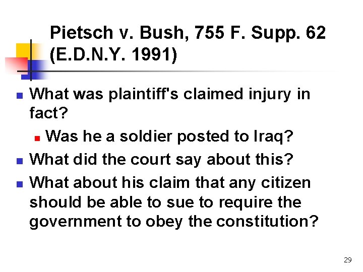 Pietsch v. Bush, 755 F. Supp. 62 (E. D. N. Y. 1991) n n