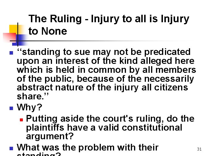 The Ruling - Injury to all is Injury to None n n n ‘‘standing