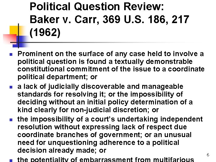Political Question Review: Baker v. Carr, 369 U. S. 186, 217 (1962) n n