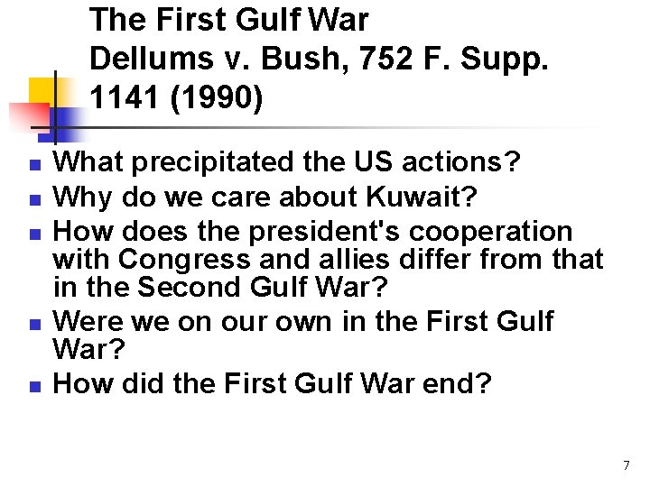 The First Gulf War Dellums v. Bush, 752 F. Supp. 1141 (1990) n n