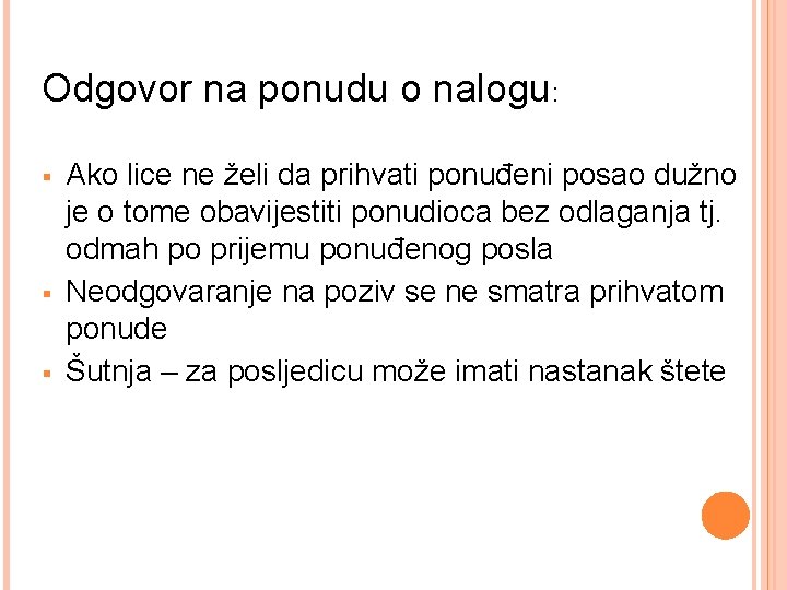 Odgovor na ponudu o nalogu: § § § Ako lice ne želi da prihvati