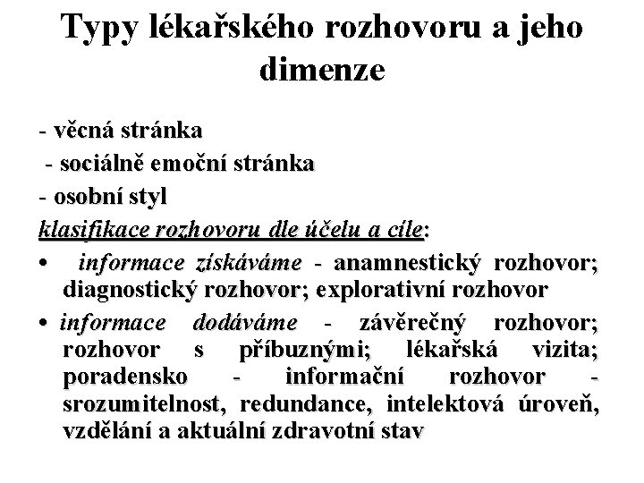 Typy lékařského rozhovoru a jeho dimenze - věcná stránka - sociálně emoční stránka -