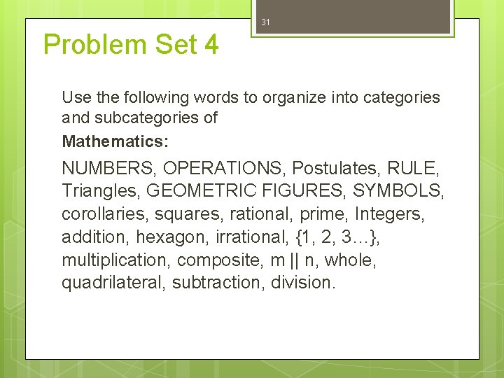 31 Problem Set 4 Use the following words to organize into categories and subcategories