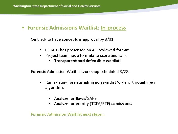  • Forensic Admissions Waitlist: In-process On track to have conceptual approval by 3/31.