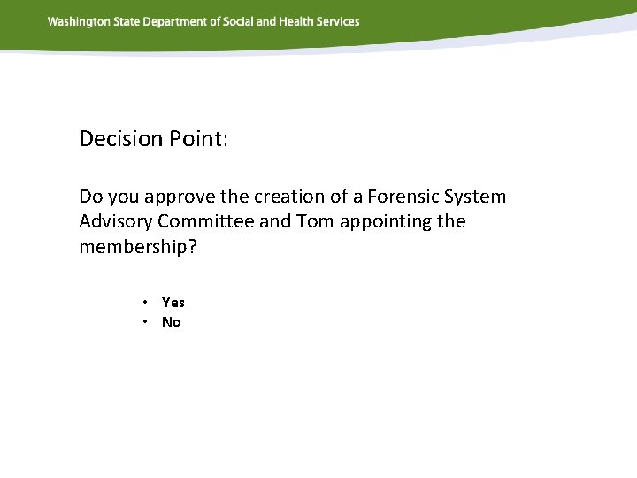 Decision Point: Do you approve the creation of a Forensic System Advisory Committee and