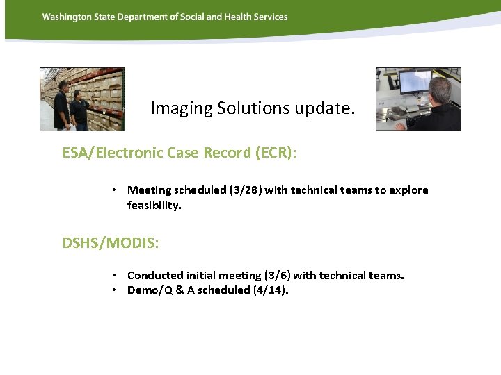 Imaging Solutions update. ESA/Electronic Case Record (ECR): • Meeting scheduled (3/28) with technical teams