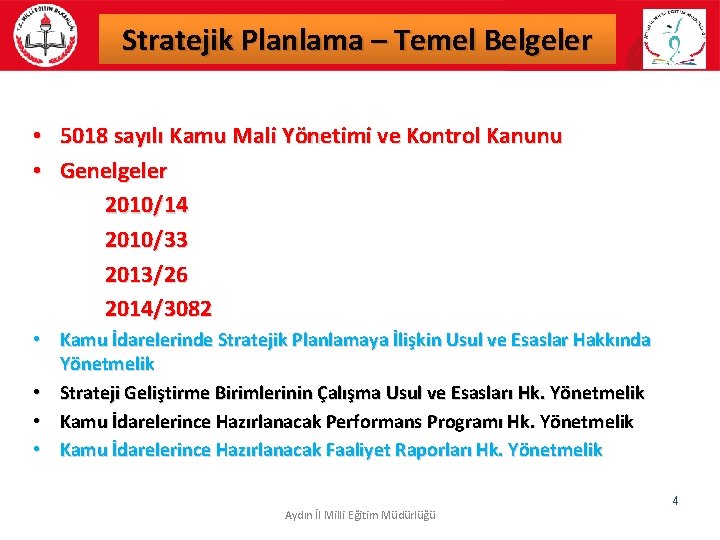 Stratejik Planlama – Temel Belgeler • 5018 sayılı Kamu Mali Yönetimi ve Kontrol Kanunu